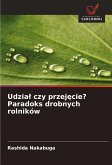 Udzia¿ czy przej¿cie? Paradoks drobnych rolników Udzia¿ czy przej¿cie? Paradoks drobnych rolników