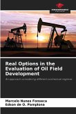 Real Options in the Evaluation of Oil Field Development Real Options in the Evaluation of Oil Field Development