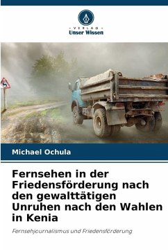 Cover Fernsehen in der Friedensförderung nach den gewalttätigen Unruhen nach den Wahlen in Kenia