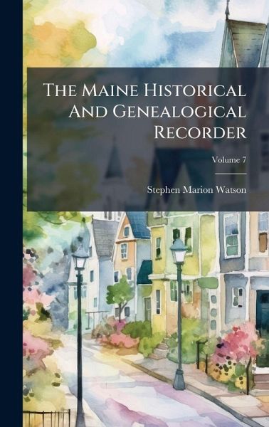 The Maine Historical And Genealogical Recorder