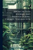 American Soap Journal And Manufacturing Chemist, Volumes 14-16