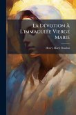 La DÃ(c)votion Ã&#128; L'immaculÃ(c)e Vierge Marie