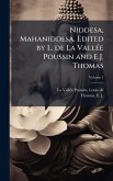 Niddesa, Mahaniddesa. Edited by L. de La VallÃ(c)e Poussin and E.J. Thomas Niddesa, Mahaniddesa. Edited by L. de La VallÃ(c)e Poussin and E.J. Thomas