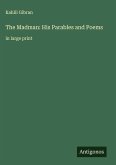 The Madman: His Parables and Poems