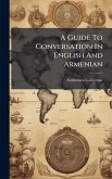 A Guide To Conversation In English And Armenian A Guide To Conversation In English And Armenian
