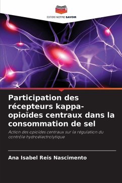 Participation des récepteurs kappa-opioïdes centraux dans la consommation de sel - Reis Nascimento, Ana Isabel