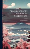 Primary Sources, Historical Collections Primary Sources, Historical Collections