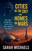 Cities in the Sky and Homes on Mars