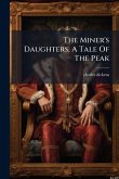 The Miner's Daughters, A Tale Of The Peak