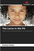 The Larva in the Pit