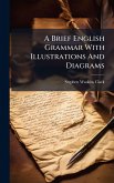 A Brief English Grammar With Illustrations And Diagrams