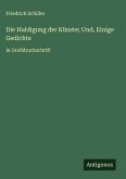 Die Huldigung der Künste; Und, Einige Gedichte