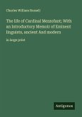 The life of Cardinal Mezzofant; With an Introductory Memoir of Eminent linguists, ancient And modern The life of Cardinal Mezzofant; With an Introductory Memoir of Eminent linguists, ancient And modern