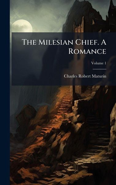 The Milesian Chief. A Romance The Milesian Chief. A Romance