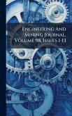 Engineering And Mining Journal, Volume 98, Issues 1-13