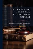Dictionnaire du droit civil, commercial et criminel Dictionnaire du droit civil, commercial et criminel