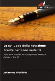 Lo sviluppo della notazione braille per i non vedenti Lo sviluppo della notazione braille per i non vedenti