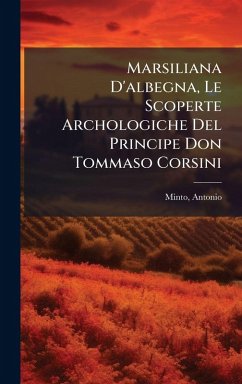 Cover Marsiliana D'albegna, Le Scoperte Archologiche Del Principe Don Tommaso Corsini