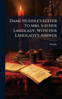 Cover Dame Huddle's Letter To Mrs. S-d Her Landlady, With Her Landlady's Answer