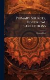 Primary Sources, Historical Collections