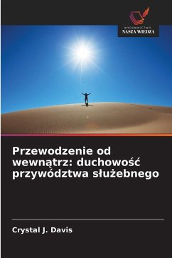Cover Przewodzenie od wewn¿trz: duchowo¿¿ przywództwa s¿u¿ebnego