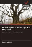 Opieka paliatywna i praca socjalna Opieka paliatywna i praca socjalna