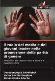 Il ruolo dei media e dei giovani leader nella promozione della parità di genere Il ruolo dei media e dei giovani leader nella promozione della parità di genere
