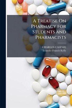 Cover A Treatise On Pharmacy for Students and Pharmacists