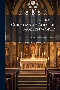 Cover Catholic Christianity And The Modern World