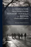 La Legislazione Dell'istruzione Superiore in Italia E La Riforma Universitaria