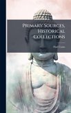 Primary Sources, Historical Collections Primary Sources, Historical Collections