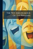 The Wit And Humour Of The Persians