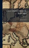 GrÃ3f Zrinyi MiklÃ3s, 1620-1664
