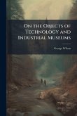 On the Objects of Technology and Industrial Museums