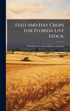 Cover Feed and Hay Crops for Florida Live Stock;