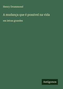 A mudança que é possivel na vida - Drummond, Henry