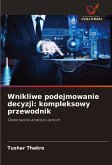 Wnikliwe podejmowanie decyzji: kompleksowy przewodnik