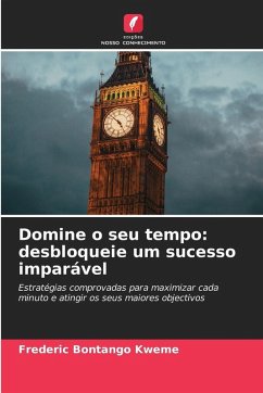 Cover Domine o seu tempo: desbloqueie um sucesso imparável