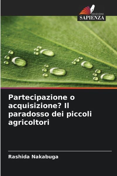 Partecipazione o acquisizione? Il paradosso dei piccoli agricoltori Partecipazione o acquisizione? Il paradosso dei piccoli agricoltori