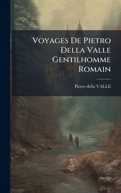 Cover Voyages De Pietro Della Valle Gentilhomme Romain