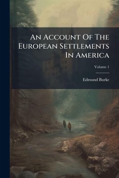 An Account Of The European Settlements In America - Burke, Edmund