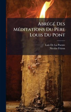 Cover AbrÃ(c)gÃ(c) Des MÃ(c)ditations Du Père Louis Du Pont