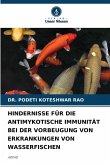 HINDERNISSE FÜR DIE ANTIMYKOTISCHE IMMUNITÄT BEI DER VORBEUGUNG VON ERKRANKUNGEN VON WASSERFISCHEN HINDERNISSE FÜR DIE ANTIMYKOTISCHE IMMUNITÄT BEI DER VORBEUGUNG VON ERKRANKUNGEN VON WASSERFISCHEN
