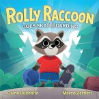 Rolly Raccoon Goes Skateboarding Rolly Raccoon Goes Skateboarding