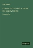 Kalevala; The Epic Poem of Finland into English, Complet