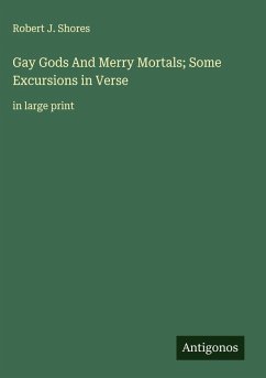 Cover Gay Gods And Merry Mortals; Some Excursions in Verse