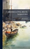 Chronica D'el-rei D. SebastiÃ£o