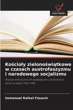 Ko¿cio¿y zielono¿wi¿tkowe w czasach austrofaszyzmu i narodowego socjalizmu - Fiausch, Immanuel Rafael