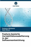 Feature-basierte Variabilitätsmodellierung in der Softwareentwicklung Feature-basierte Variabilitätsmodellierung in der Softwareentwicklung