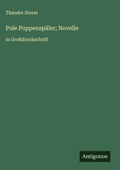 Pole Poppenspäler; Novelle - Storm, Theodor